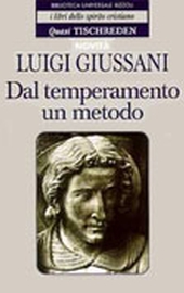 L. Giussani, Dal temperamento un metodo