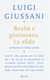 L. Giussani, Realtà e giovinezza. La sfida, Rizzoli 2018