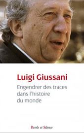 Giussani, Engendrer des traces dans l'histoire du monde