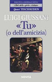 L. Giussani, «Tu» (o dell'amicizia)