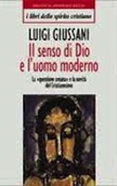Giussani, Il senso di Dio e l'uomo moderno