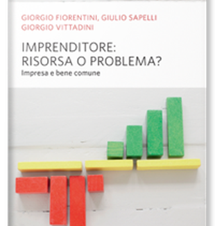 G.Fiorentini, G.Sapelli, G.Vittadini.<br> <em>Imprenditore: risorsa o problema?</em>