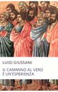 Luigi Giussani, Il cammino al vero è un'esperienza (Gioventù Studentesca. Riflessioni sopra un'esperienza, Tracce d'esperienza cristiana, Appunti di metodo cristiano)
