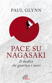 Paul Glynn - Pace su Nagasaky - Paoline 2015