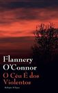 Flannery O'Connor, O céu é dos violentos