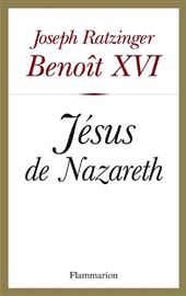 Joseph Ratzinger – Benoît XVI, Jésus de Nazareth