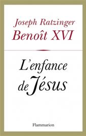 Joseph Ratzinger – Benoît XVI, L’enfance de Jésus