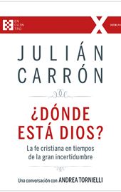 Julián Carrón - Andrea Tornielli, ¿Dónde está Dios?