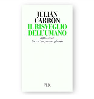 Julián Carrón, "Il risveglio dell'umano" (Bur)