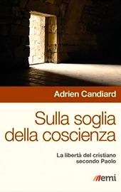 Adrien Candiard, Sulla soglia della coscienza. La libertà del cristiano secondo Paolo