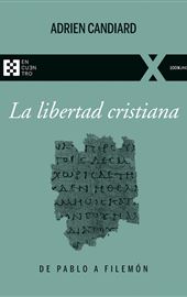 Adrien Candiard, La libertad cristiana