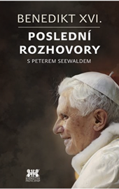 Benedikt XVI. – Joseph Ratzinger, Peter Seewald, Poslední rozhovory