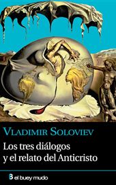 Vladimir Soloviev,  Los tres diálogos y el relato del Anticristo