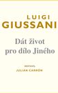 Luigi Giussani, Dare la vita per l'opera di un Altro (traduzione ceca)