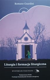 Romano Guardini, Liturgia i formacja liturgiczna