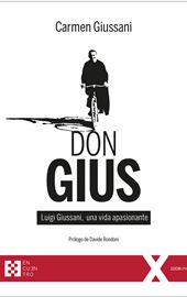 Don Gius. Luigi Giussani, una vida apasionante