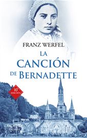 Franz Werfel, La canción de Bernadette, Palabra