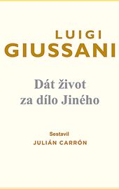 Luigi Giussani, Dare la vita per l'opera di un Altro (traduzione ceca)