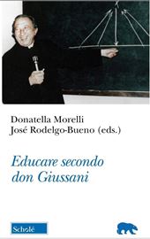 Donatella Morelli - José Rodelgo-Bueno, Educare secondo don Giussani, Scholé